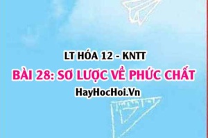 Khái niệm phức chất? dạng hình học của phức chất và liên kết trong phức chất? Hóa 12 bài 28 KNTT